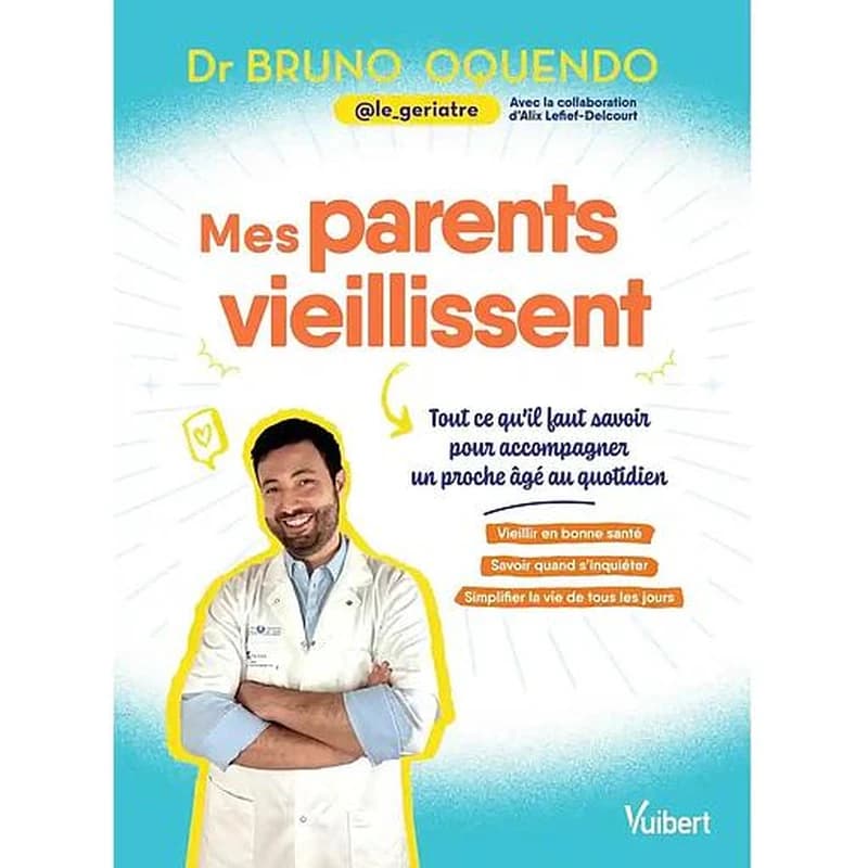 Mes parents vieillissent : tout ce qu'il faut savoir pour accompagner un proche âgé au quotidien