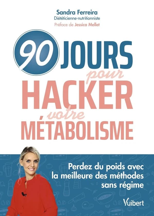 90 jours pour hacker votre métabolisme : perdez du poids avec la meilleure des méthodes sans régime