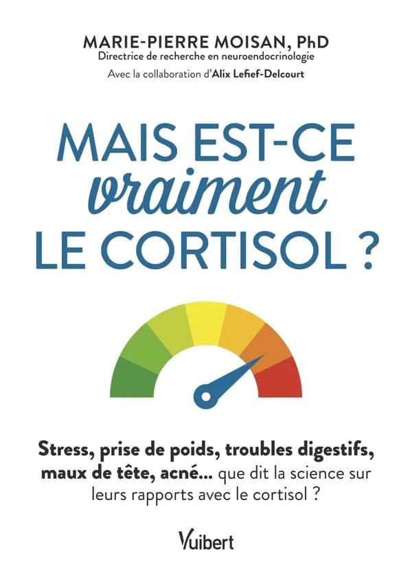 Mais est-ce vraiment le cortisol ? : Stress, prise de poids, troubles digestifs, maux de tête, acné& que dit la science sur leurs rapport avec le cortisol ?