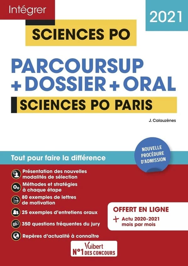 Parcoursup + dossier + oral : Sciences po Paris ([Éd.] 2021) Jérôme Calauzènes,...