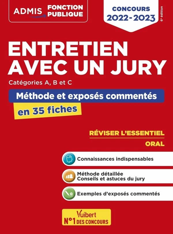 Entretien avec un jury : catégories A, B et C : méthode et exposés commentés en 35 fiches (6e éd.) Olivier Bellégo,...
