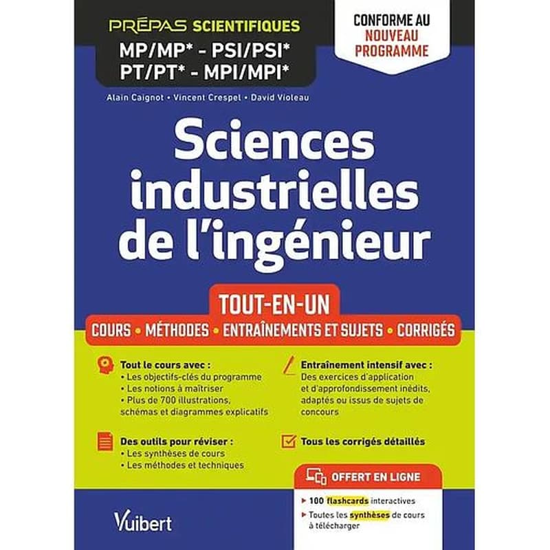 Sciences industrielles de l'ingénieur : tout-en-un, cours, méthodes, entraînements et sujets, corrigés : MP-MP*, PSI-PSI*, PT-PT*, MPI-MPI* : conforme au nouveau programme