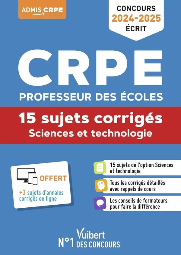 CRPE, professeur des écoles : 15 sujets corrigés, sciences et technologie : concours écrit 2024-2025