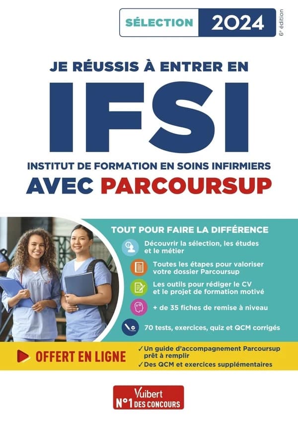 Je réussis à entrer en IFSI, Institut de formation en soins infirmiers, avec Parcoursup (6e éd.) Sébastien Drevet,... Marion Gauthier,... Mandi Gueguen,...