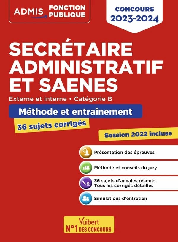Secrétaire administratif et SAENES : externe et interne, catégorie B : méthode et entraînement, 36 sujets corrigées