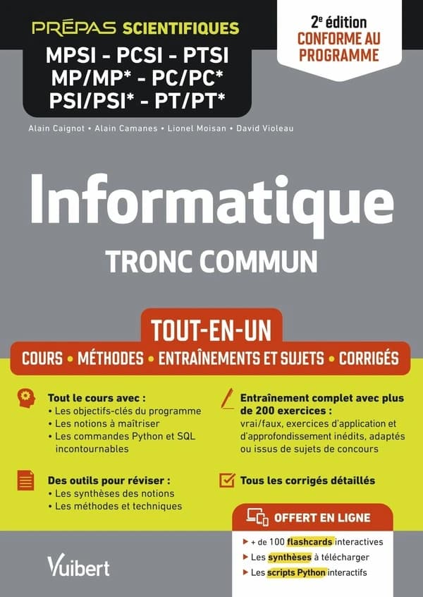 Informatique : tronc commun : tout-en-un, cours, méthodes, entraînements et sujets, corrigés (2e éd. conforme au programme) Alain Caignot..., Alain Camanes,... Lionel Moisan,... [et al.]