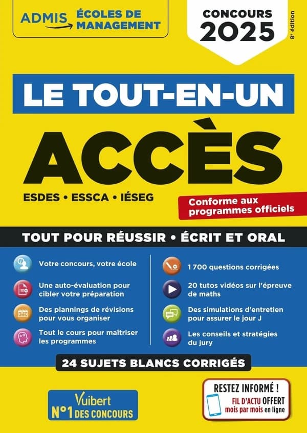 ACCÈS : le tout-en-un : ESDES, ESSCA, IÉSEG : concours 2025 (8 éd.) ouvrage coordonné par Sophie Mattern ; [auteurs,] Anne-Marie Bonnerot,... Marie-Laure Boursat,... Sophie Mattern,... [et al.] ; avec la contribution d'Eliott Mattern,...
