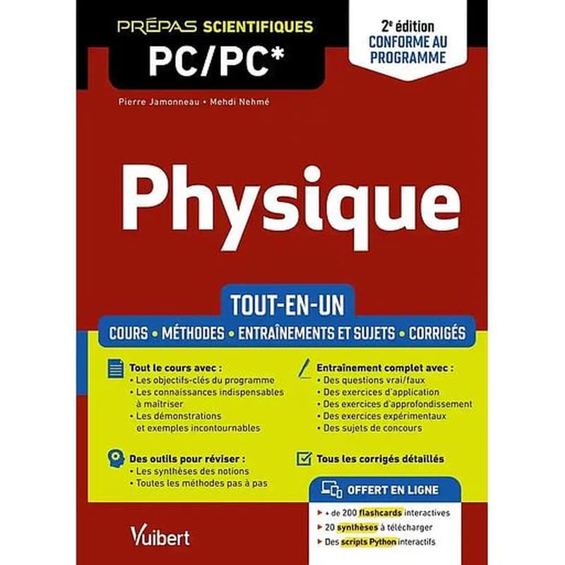 Physique : tout-en-un : cours, méthodes, entraînements et sujets, corrigés (2e éd.) Pierre Jamonneau,... Medhi Nehmé,...