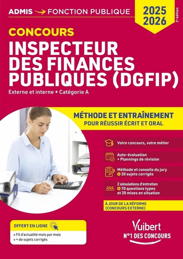 Inspecteur des finances publiques, DGFIP : externe et interne, catégorie A : méthode et entraînement (2e éd.) Marc Doucet,... Julie Guillermou,... ; avec la participation d'Olivier Bellégo,... et Paul Milan,...