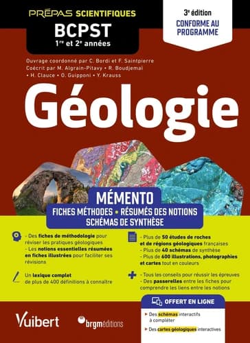 Géologie : mémento, fiches méthodes, résumés des notions, schémas de synthèse : BCPST 1re et 2e années (3e éd. conforme au programme) ouvrage collectif coordonné par Cédric Bordi,... et Françoise Saintpierre,... ; [par] Marianne Algrain,... Ryem Boudjemaï