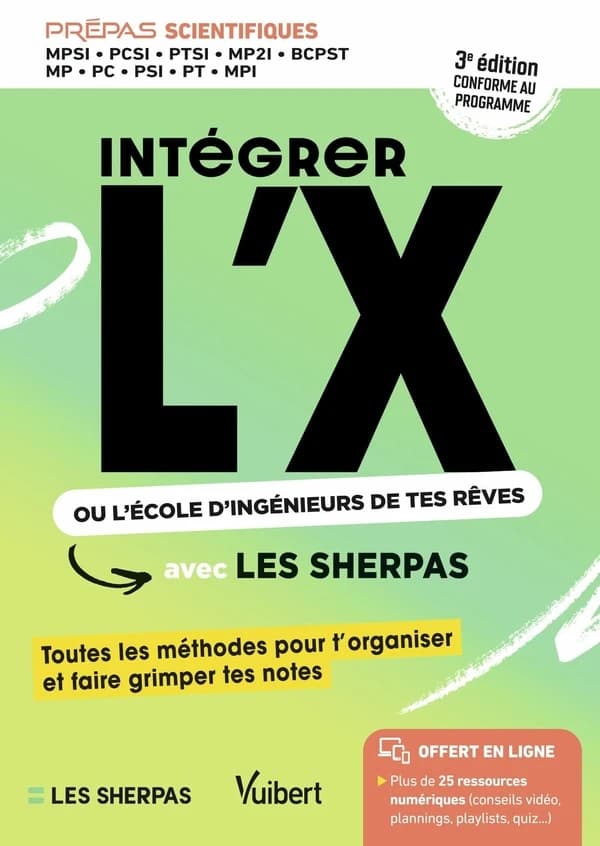 Intégrer l'X (3e éd. conforme au programme) avec les "Sherpas" Raphaël Boige,... Étienne Porche,... William Mievre,...
