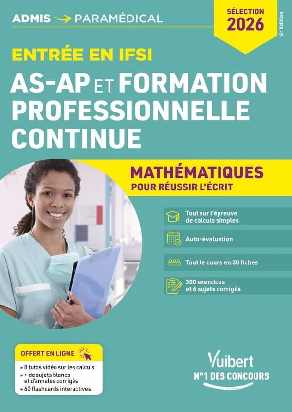 Entrée en IFSI : Pour les AS-AP et formation professionnelle continue, mathématique (6e édition, sélection 2026)