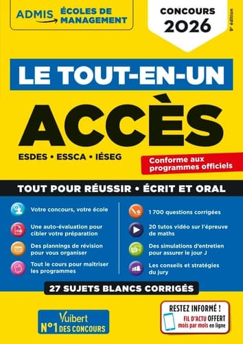 ACCÈS : le tout-en-un : ESDES, ESSCA, IÉSEG : concours 2026 (9 éd.) ouvrage coordonné par Sophie Mattern ; [auteurs], Anne-Marie Bonnerot,... Marie-Laure Boursat,... Sébastien Drevet,... [et al.] ; avec la contribution d'Eliott Mattern et Virginie Actis