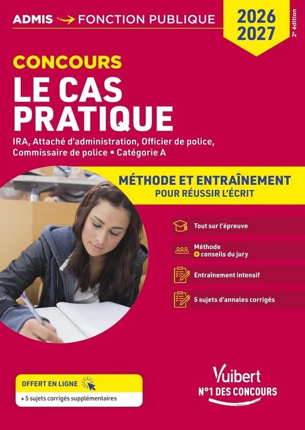 Le cas pratique : IRA, attaché d'administration, officier de police, commissaire de police, catégorie A : méthode et entraînement (2e ed) Olivier Bellégo,... François Lavedan,... Julie Guillermou,... [et al.]