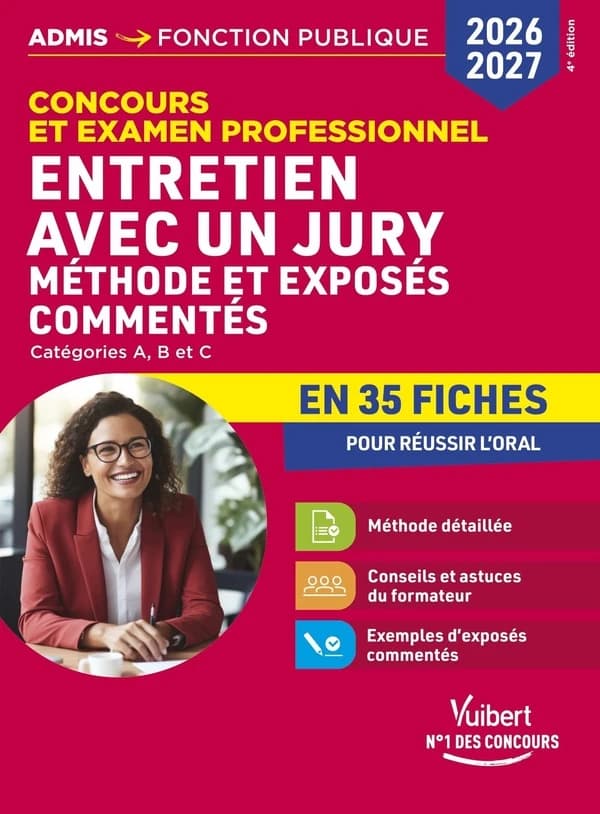 Entretien avec un jury : méthode et exposés commentés en 35 fiches - catégories A, B et C (4e édition)