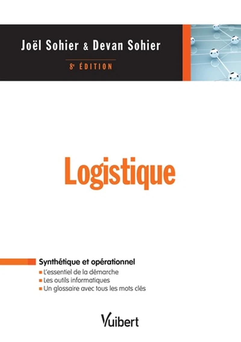 Logistique (8e éd.) Joël Sohier, Devan Sohier