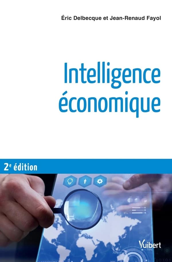 Intelligence économique (2e éd.) Éric Delbecque, Jean-Renaud Fayol
