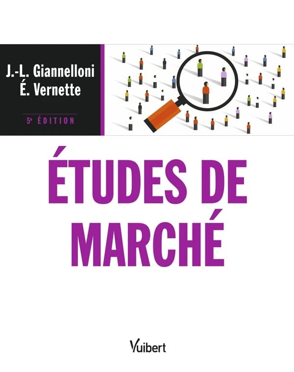 Études de marché (5e éd.) Jean-Luc Giannelloni,... Éric Vernette,...