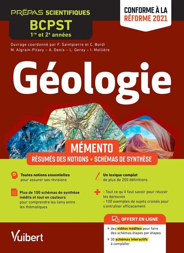 Géologie : mémento, fiches méthodes, résumés des notions, schémas de synthèse : BCPST 1re et 2e années (2e éd. conforme au programme 2021) ouvrage collectif coordonné par Cédric Bordi,... et Françoise Saintpierre,... ; [par] Marianne Algrain,... Ryem Boud