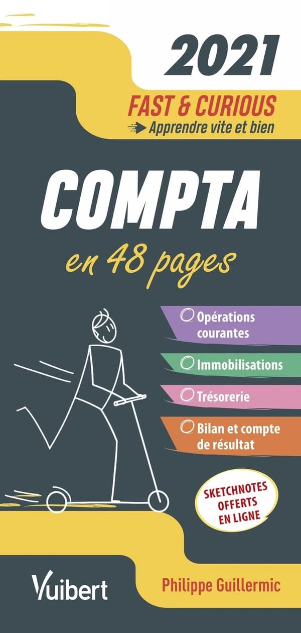 Compta : en 48 pages : opérations courantes, immobilisations, trésorerie, bilan et compte de résultat ([Éd.] 2021) Philippe Guillermic