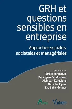 GRH et questions sensibles en entreprise : approches sociales, sociétales et managériales