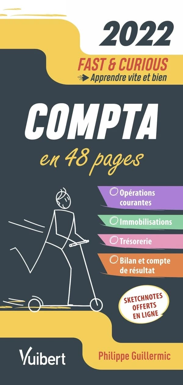 Compta : en 48 pages : opérations courantes, immobilisations, trésorerie, bilan et compte de résultat ([Éd.] 2022) Philippe Guillermic
