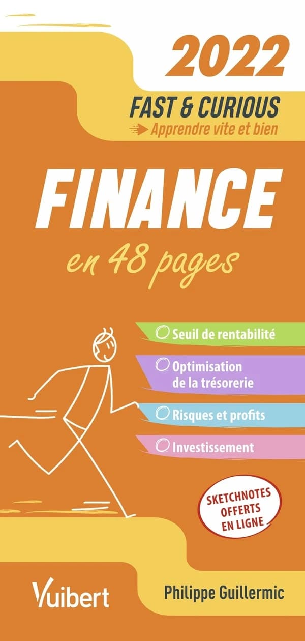Finance : en 48 pages : seuil de rentabilité, optimisation de la trésorerie, risques et profits, investissement ([Éd.] 2022) Philippe Guillermic