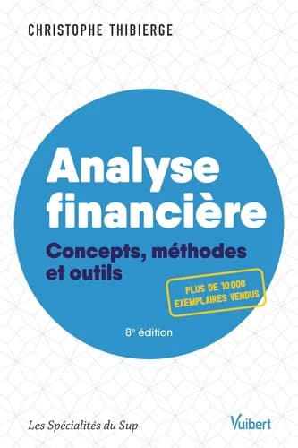 Analyse financière (8e éd.) Christophe Thibierge