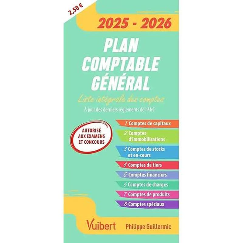 Plan comptable général : liste intégrale des comptes ([Éd.] 2025-2026, à jour du nouveau règlement n° 2022-6 applicable au 1er janvier 2025) Philippe Guillermic