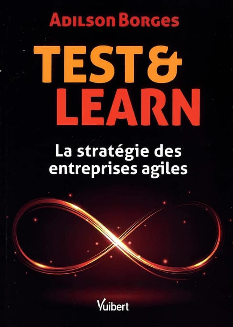Test & learn : la stratégie des entreprises agiles