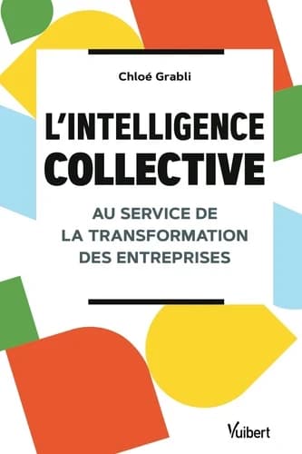 L'intelligence collective : au service de la transformation des entreprises