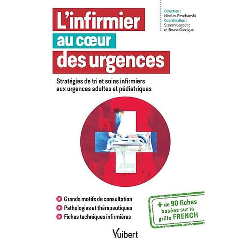 L'infirmier au coeur des urgences : stratégies de tri et soins infirmiers aux urgences adultes et pédiatriques