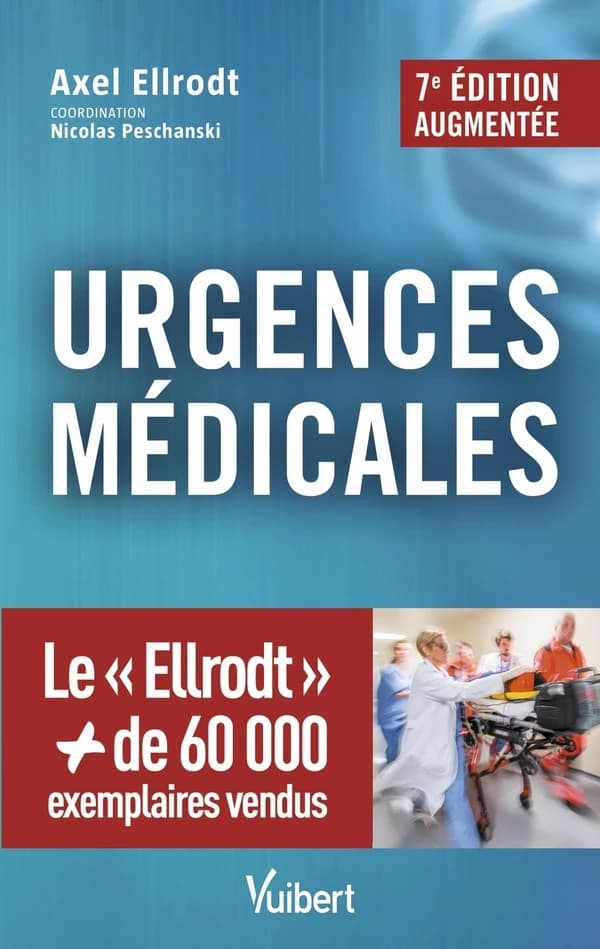 Urgences médicales (7e éd.) Axel Ellrodt ; comité de lecture [coordonné par] Nicolas Peschanski ; [rédacteurs], Mathieu Benhaddour, Clément Boniol, Yann-Erick Claessens... [et al.]