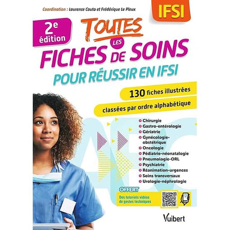 Toutes les fiches de soins pour réussir en IFSI (2e éd.) coordonné par Laurence Couto et Frédérique Le Pleux ; [par] Francine Angeli, Julien Barbier, Jean-François Calas,... [et al.]