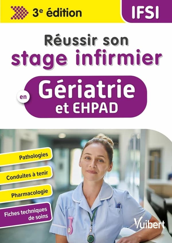 Réussir son stage infirmier en gériatrie et EHPAD (3e éd.) avec les contributions de Caroline Buisson et Alexandre Boussuge