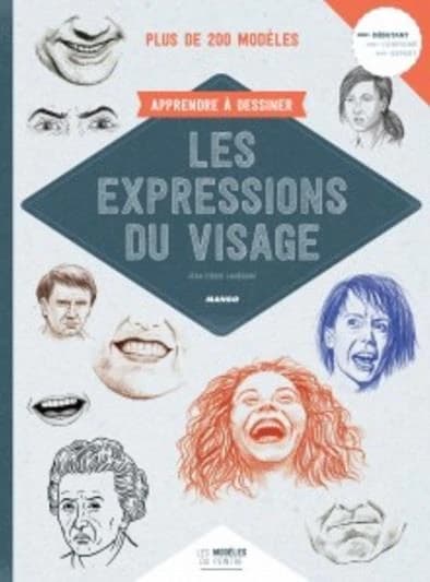 Apprendre à dessiner les expressions du visage : plus de 200 modèles