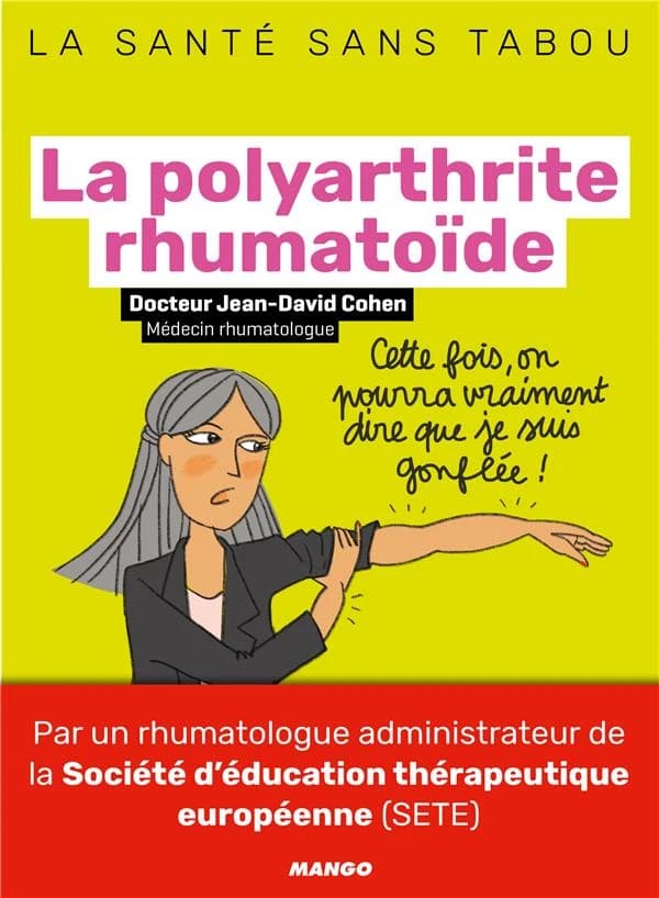 La polyarthrite rhumatoïde : mieux la comprendre, mieux la vivre