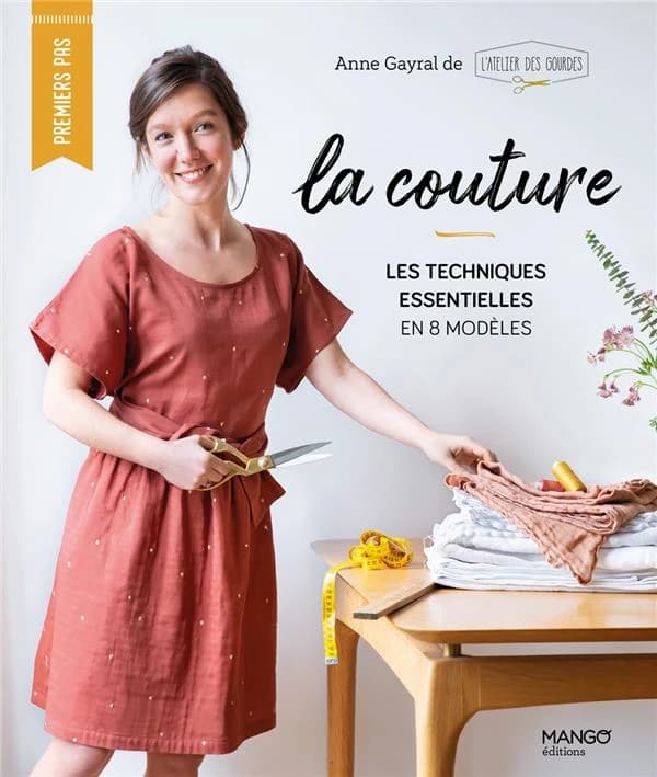 La couture : les techniques essentielles en 8 modèles