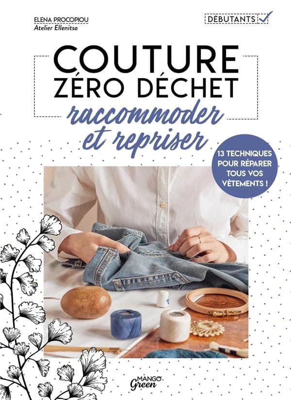 Raccommoder et repriser : 14 techniques pour réparer tous vos vêtements !
