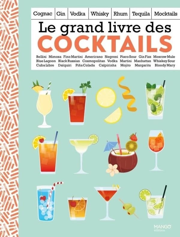 Le grand livre des coktails : americano, bellini, black russian, bloody mary...