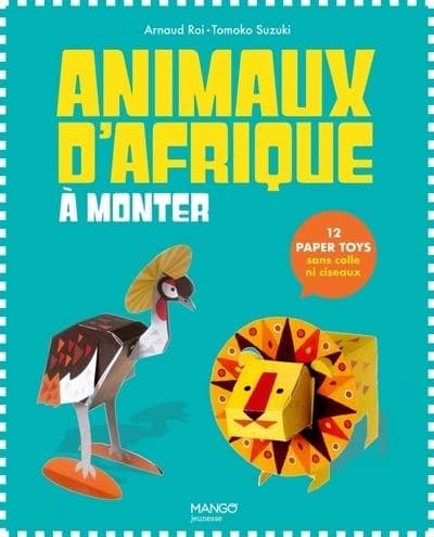 Paper toys : Animaux d'Afrique à monter : 12 paper toys sans colle ni ciseaux