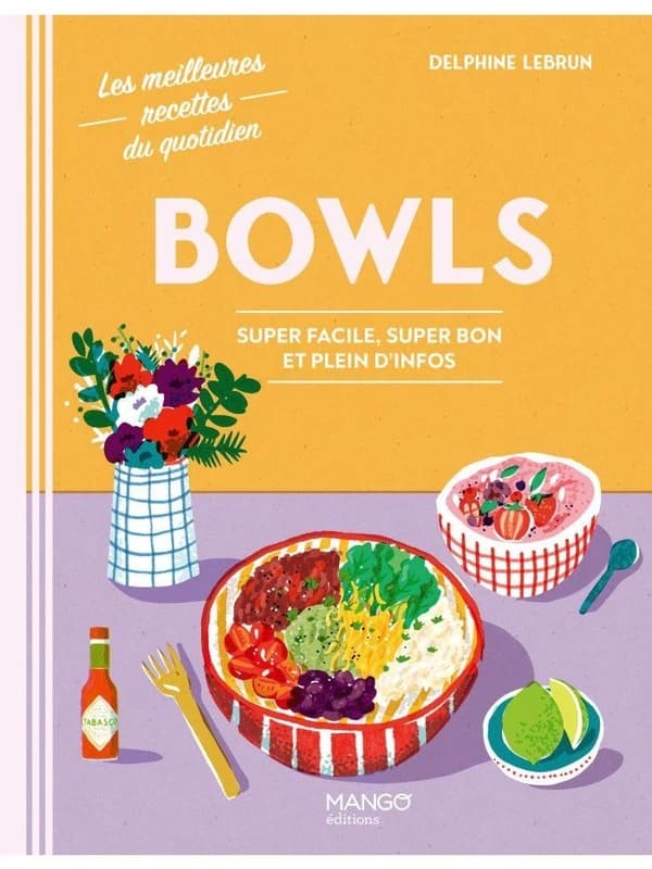 Bowls : super facile, super bon et pleins d'infos