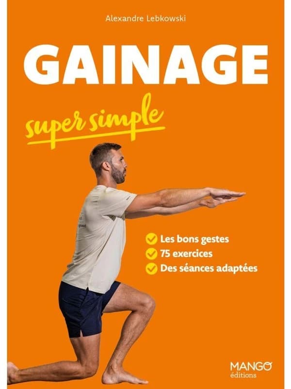 Gainage super simple : les bons gestes, 75 exercices, des séances adaptées (2e éd.)