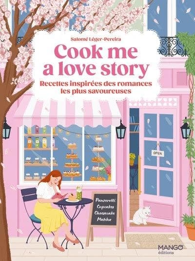 Cook me a love story : Recettes inspirées des romances les plus savoureuses