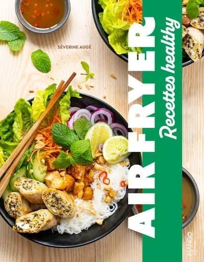 Air Fryer : Les meilleures recettes healthy