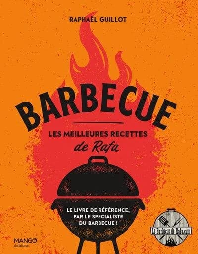 Barbecue : Les meilleures recettes de Rafa