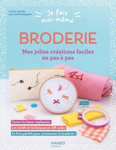 Je fais moi-même : broderie : Mes jolies créations faciles en pas à pas