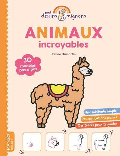 Animaux incroyables : 30 modèles pas à pas