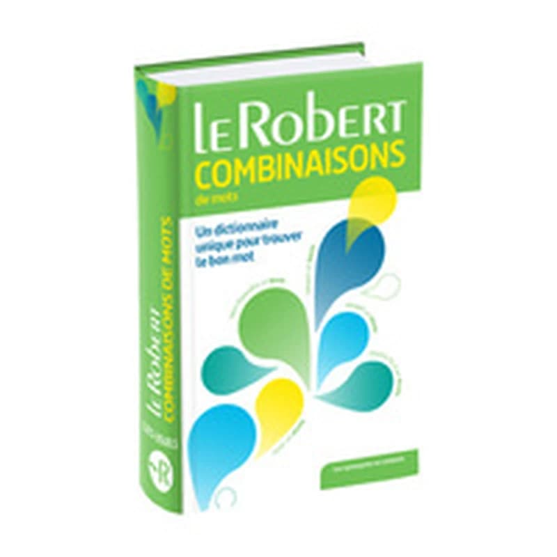 Dictionnaire des combinaisons de mots ([Éd. revue et corrigée]) Le Robert ; [sous la direction de Dominique Le Fur]