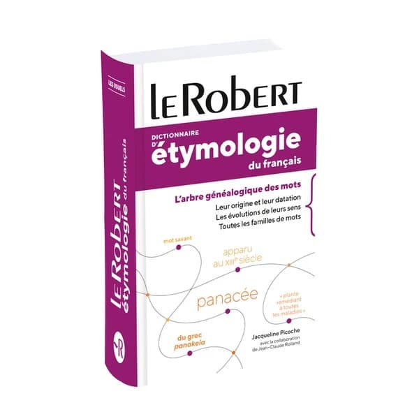 Dictionnaire d'étymologie du français (Réimpr. de l'éd. de 2015) Jacqueline Picoche ; avec la collaboration de Jean-Claude Rolland